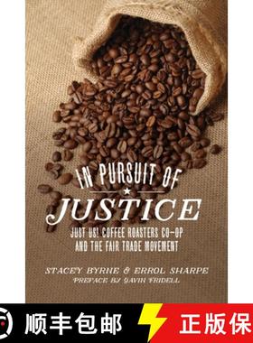 【3-4周达】In Pursuit of Justice: Just Us! Coffee Roasters Co-Op and the Fair Trade Movement [9781552666876]