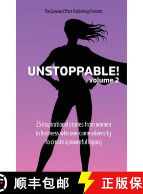 【3-4周达】Unstoppable!: Volume 2: 25 Inspirational Stories From Women In Business Who Overcame Adver... [9780648640721]