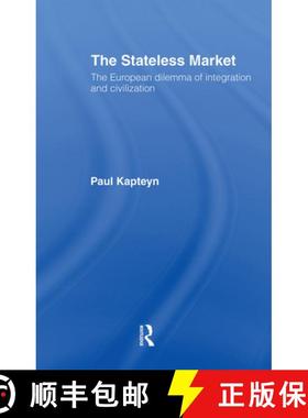 【3-4周达】The Stateless Market : The European Dilemma of Integration and Civilization [9780415122337]