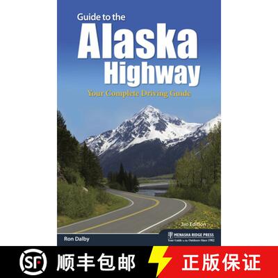 【3-4周达】Guide to the Alaska Highway : Your Complete Driving Guide [9781634042239]
