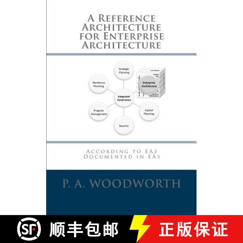 【4周达】A Reference Architecture for Enterprise Architecture: According to EA3, Documented in EA3 [9780646595276]