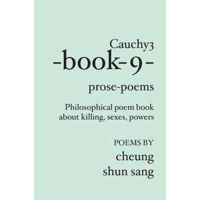 【4周达】Cauchy3-book-9-prose-poems: Philosophical poem book about killing, sexes, powers [9781419643170]