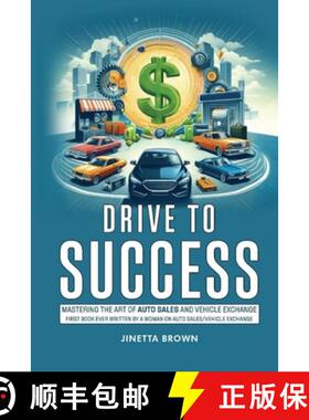 【3-4周达】Drive To Success: Mastering the Art of Auto Sales and Vehicle Exchange [9798348493486]