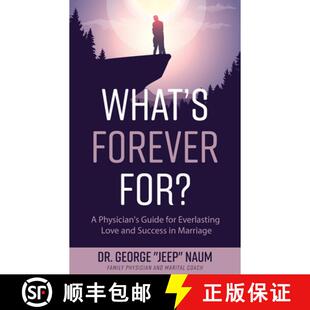 【3-4周达】What's Forever For?: A Physician's Guide for Everlasting Love and Success in Marriage [9781644842638]