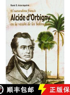 预订 El Naturalista Francés Alcide d'Orbigny en la Visión de Los Bolivianos [9789990564341]