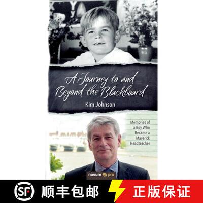 【3-4周达】A Journey to and Beyond the Blackboard: Memories of a Boy Who Became a Maverick Headteacher [9783991075431]