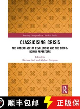 【3-4周达】Classicising Crisis: The Modern Age of Revolutions and the Greco-Roman Repertoire [9780367531195]