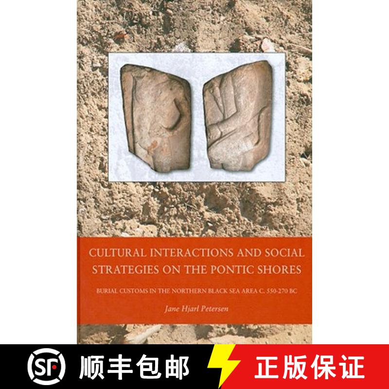 【3-4周达】Cultural Interactions and Social Strategies on the Pontic Shores: Burial Customs in the No... [9788779345201]