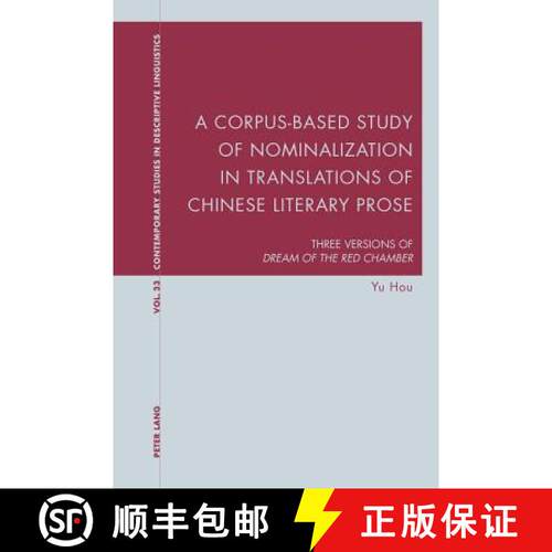【3-4周达】A Corpus-Based Study of Nominalization in Translations of Chinese Literary Prose; Three Ve... [9783034318150]