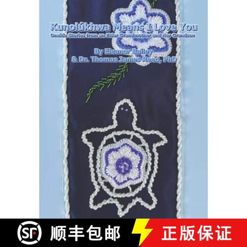 【3-4周达】Kunolúkhwa Means I Love You: Oneida Stories from an Elder Grandmother and Her Grandson [9781953216007]