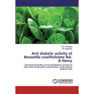 【4周达】Anti diabetic activity of Boswellia ovalifoliolata Bal. & Henry [9786139459957]