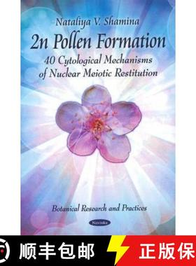 【3-4周达】2n Pollen Formation: 40 Cytological Mechanisms of Nuclear Meiotic Restitution [9781616689766]