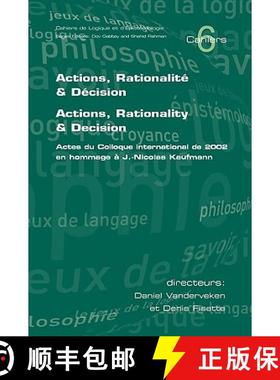 【3-4周达】Actions, Rationalite and Decision. Actions, Rationality and Decision: Actes Du Colloque In... [9781904987864]