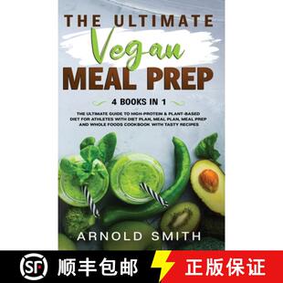 【3-4周达】Ultimate Vegan Meal Prep: The Ultimate Guide to High-Protein & Plant-Based Diet For Athlet... [9781801092425]