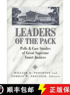 预订 Leaders of the Pack : Polls and Case Studies of Great Supreme Court Justices [9780820463063]