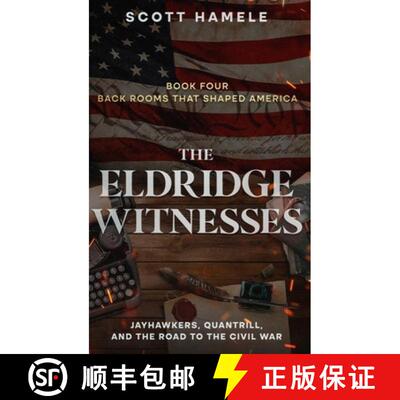 【3-4周达】精装 The Eldridge Witnesses: Jayhawkers, Quantrill, and the Road to the Civil War [9798349211942]