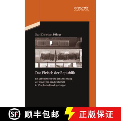 【3-4周达】Das Fleisch Der Republik: Ein Lebensmittel Und Die Entstehung Der Modernen Landwirtschaft ... [9783111536699]