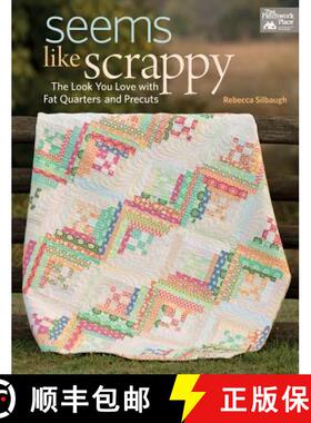 【3-4周达】Seems Like Scrappy: The Look You Love with Fat Quarters and Precuts [9781604685855]