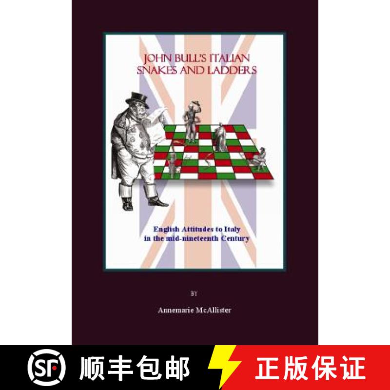 预订 John Bull's Italian Snakes and Ladders: English Attitudes to Italy in the Mid-Nineteenth Century [9781847182623]
