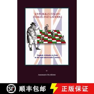 预订 John Bull's Italian Snakes and Ladders: English Attitudes to Italy in the Mid-Nineteenth Century [9781847182623]