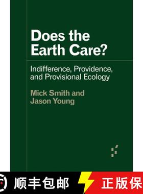 【3-4周达】Does the Earth Care?: Indifference, Providence, and Provisional Ecology [9781517913205]