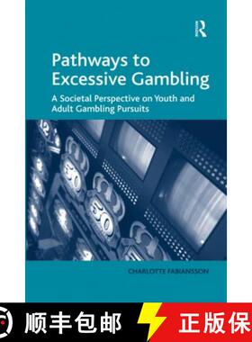 【3-4周达】Pathways to Excessive Gambling: A Societal Perspective on Youth and Adult Gambling Pursuits [9780367602697]