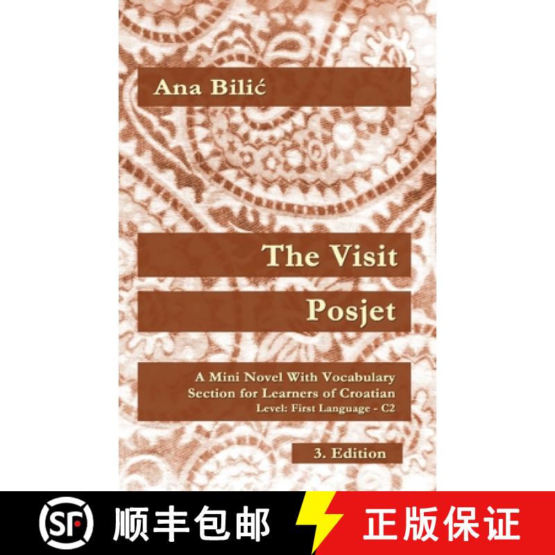 【2-3周达】The Visit / Posjet: A Mini Novel With Vocabulary Section for Learning Croatian, Level Firs... [9783903517165]