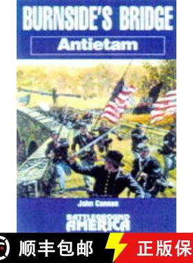 【3-4周达】Burnside's Bridge: Antietam: Antietam [9780850527575]