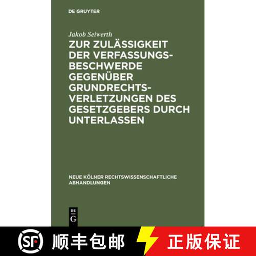 【3-4周达】精装 Zur Zulässigkeit der Verfassungsbeschwerde gegenüber Grundrechtsverletzungen des Ge... [9783111281308]