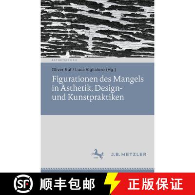 【3-4周达】Figurationen des Mangels in Ästhetik, Design- und Kunstpraktiken [9783662702376]