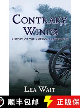 预订 Contrary Winds: A Novel of the American Revolution [9780996408479]