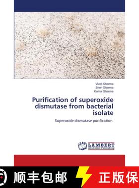 预订 Purification of superoxide dismutase from bacterial isolate [9786203839692]