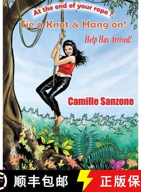 预订 At the End of your Rope? Tie a Knot & Hang On! Help has arrived! [9780692200544]