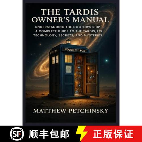 【3-4周达】The TARDIS Owner's Manual: Understanding the Doctor's Ship A complete guide to the TARDIS,... [9798348518769]