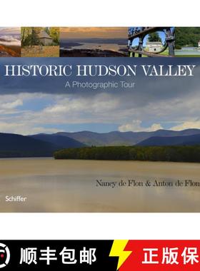 【3-4周达】Historic Hudson Valley: A Photographic Tour: A Photographic Tour [9780764344169]