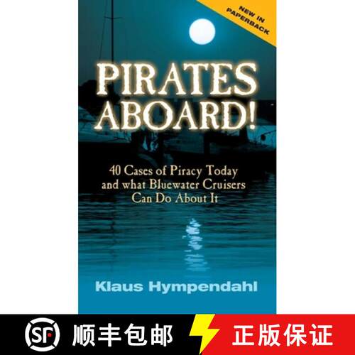 【3-4周达】精装 Pirates Aboard! : Forty Cases of Piracy Today and What Bluewater Cruisers Can Do Abou... [9781574091656]