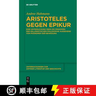 【3-4周达】Aristoteles gegen Epikur – Eine Untersuchung über die Prinzipien der hellenistischen Phi... [9783110660258]