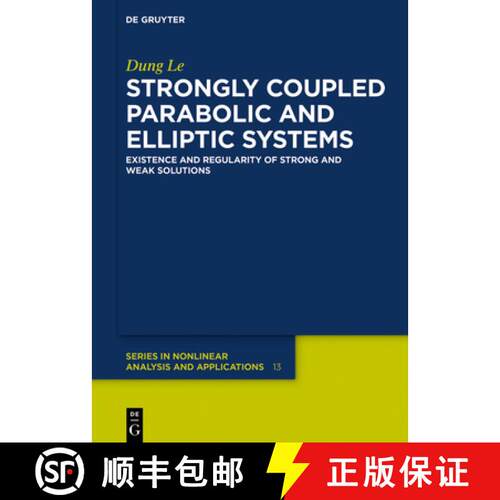 【3-4周达】精装 Strongly Coupled Parabolic and Elliptic Systems – Existence and Regularity of Strong... [9783110607154]