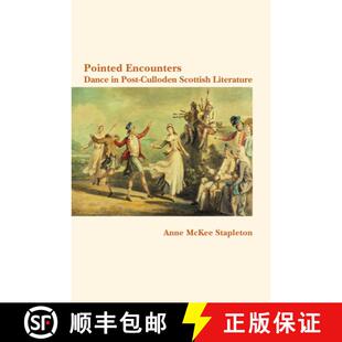 预订 Pointed Encounters: Pointed Encounters: Dance in Post-Culloden Scottish Literature [9789042038691]