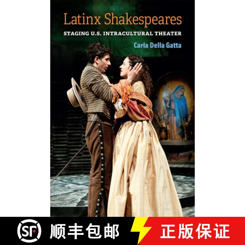 【3-4周达】Latinx Shakespeares: Staging U.S. Intracultural Theater [9780472055777]
