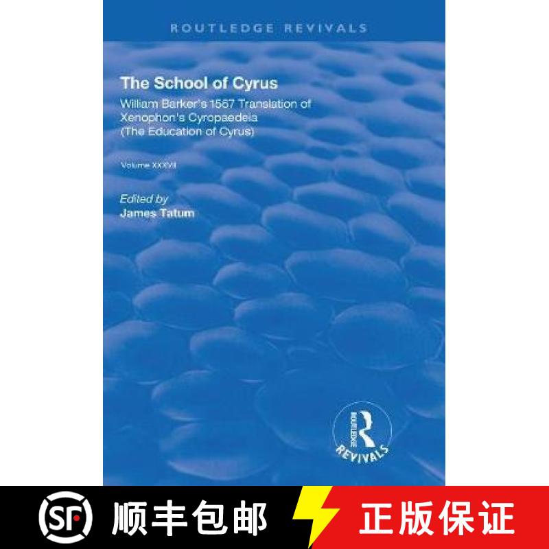 【3-4周达】The School of Cyrus: William Barker's 1567 Translation of Xenophon's Cyropaedeia (the Educ... [9780367235802]