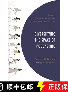 预订 Diversifying the Space of Podcasting : Access, Identity, and Reflective Practices [9781666979640]