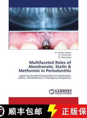 【3-4周达】Multifaceted Roles of Alendronate, Statin & Metformin in Periodontitis [9786208423582]