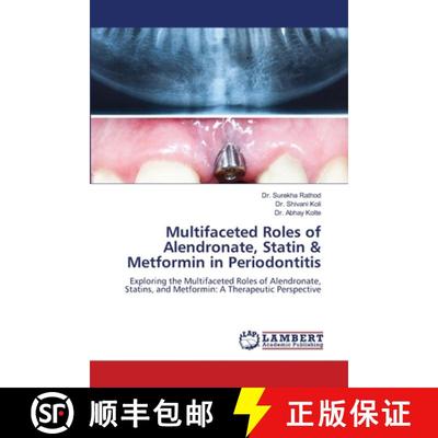 【3-4周达】Multifaceted Roles of Alendronate, Statin & Metformin in Periodontitis [9786208423582]