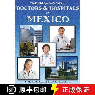 【3-4周达】The English Speaker's Guide to Doctors & Hospitals in Mexico [9780989540674]