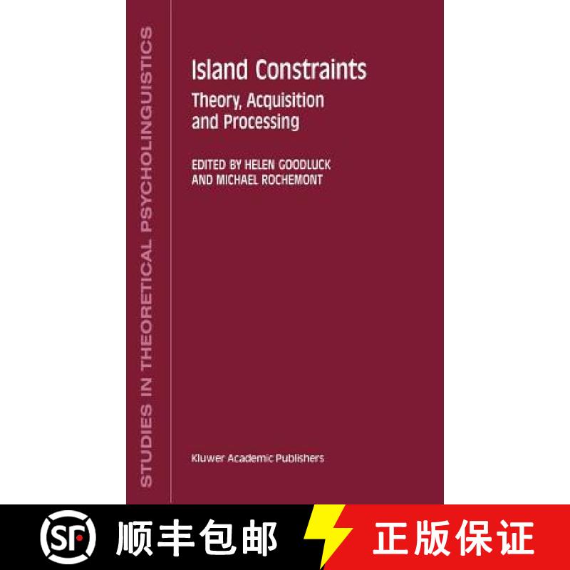 【4周达】Island Constraints : Theory, Acquisition and Processing [9780792316893]