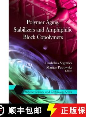 【3-4周达】Polymer Aging, Stabilizers and Amphiphilic Block Copolymers [9781606929285]