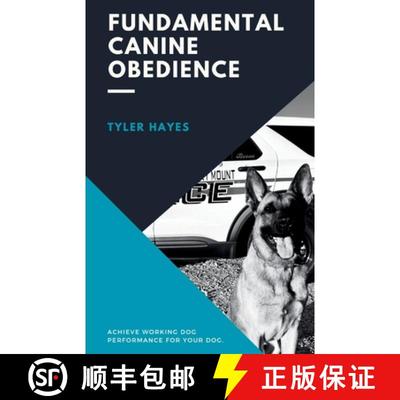 预订 Fundamental Canine Obedience: Achieve Working Dog Performance for Your Dog [9798218651527]