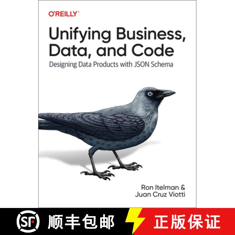【2-3周达】Unifying Business, Data, and Code: Designing Data Products with JSON Schema [9781098145002]