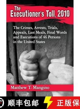 【3-4周达】The Executioner's Toll, 2010 : The Crimes, Arrests, Trials, Appeals, Last Meals, Final Wor... [9780786479795]